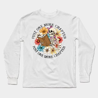 "Just One More Chapter" Skeleton Reading Long Sleeve T-Shirt